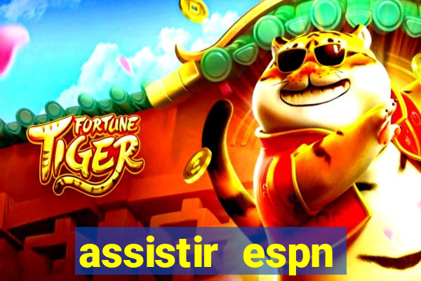 assistir espn brasil ao vivo